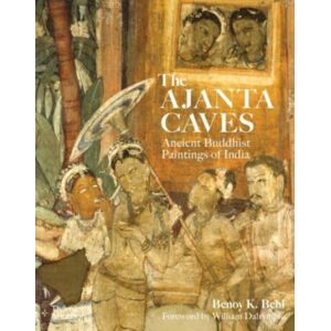 Thames & Hudson Ltd The Ajanta Caves : Ancient Buddhist Paintings Of India Thames & Hudson Ltd The Ajanta Caves : Ancient Buddhist Paintings Of India