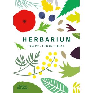 Thames & Hudson Ltd Herbarium : One Hundred Herbs · Grow · Cook · Heal Thames & Hudson Ltd Herbarium : One Hundred Herbs · Grow · Cook · Heal
