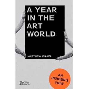 Thames & Hudson Ltd A Year In The Art World : An Insider'S View Thames & Hudson Ltd A Year In The Art World : An Insider'S View