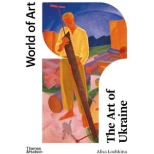 Thames & Hudson Ltd The Art Of Ukraine Thames & Hudson Ltd The Art Of Ukraine