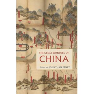 Thames & Hudson Ltd The Great Wonders Of China Thames & Hudson Ltd The Great Wonders Of China