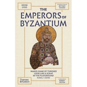 Thames & Hudson Ltd The Emperors Of Byzantium Thames & Hudson Ltd The Emperors Of Byzantium