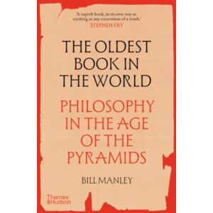 Thames & Hudson Ltd The Oldest Book In The World : Philosophy In The Age Of The Pyramids Thames & Hudson Ltd The Oldest Book In The World : Philosophy In The Age Of The Pyramids