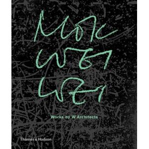 Thames & Hudson Ltd Mok Wei Wei: Works By W Architects Thames & Hudson Ltd Mok Wei Wei: Works By W Architects