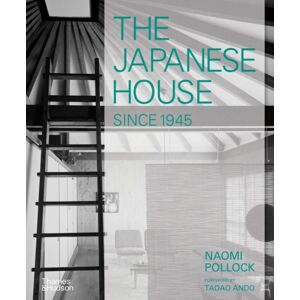 Thames & Hudson Ltd The Japanese House Since 1945 Thames & Hudson Ltd The Japanese House Since 1945