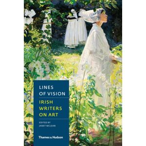Thames & Hudson Ltd Lines Of Vision : Irish Writers On Art Thames & Hudson Ltd Lines Of Vision : Irish Writers On Art