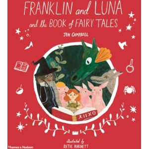 Thames & Hudson Ltd Franklin And Luna And The Book Of Fairy Tales Thames & Hudson Ltd Franklin And Luna And The Book Of Fairy Tales