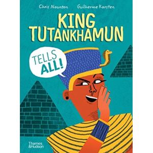 Thames & Hudson Ltd King Tutankhamun Tells All! Thames & Hudson Ltd King Tutankhamun Tells All!