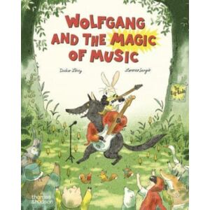 Thames & Hudson Ltd Wolfgang And The Magic Of Music Thames & Hudson Ltd Wolfgang And The Magic Of Music
