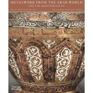 Thames & Hudson Ltd Metalwork From The Arab World And The Mediterranean Thames & Hudson Ltd Metalwork From The Arab World And The Mediterranean