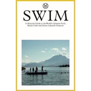 Thames & Hudson Ltd Swim & Sun: A Monocle Guide : Hot Beach Clubs, Perfect Pools, Lake Havens Thames & Hudson Ltd Swim & Sun: A Monocle Guide : Hot Beach Clubs, Perfect Pools, Lake Havens