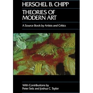 University of California Press Theories Of Modern Art : A Source Book By Artists And Critics University of California Press Theories Of Modern Art : A Source Book By Artists And Critics