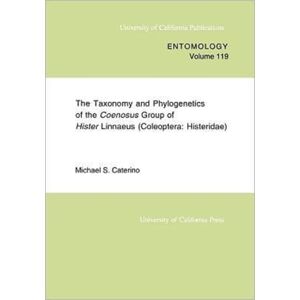 University of California Press The Taxonomy And Phylogenetics Of The Coenosus Group Of Hister Linnaeus : (Coleoptera: Histeridae) University of California Press The Taxonomy And Phylogenetics Of The Coenosus Group Of Hister Linnaeus : (Coleoptera: Histeridae)