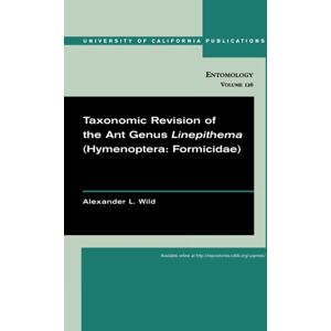 University of California Press Taxonomic Revision Of The Ant Genus Linepithema (Hymenoptera: Formicidae) University of California Press Taxonomic Revision Of The Ant Genus Linepithema (Hymenoptera: Formicidae)