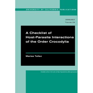 University of California Press A Checklist Of Host-Parasite Interactions Of The Order Crocodylia University of California Press A Checklist Of Host-Parasite Interactions Of The Order Crocodylia