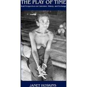 University of California Press The Play Of Time : Kodi Perspectives On Calendars, History, And Exchange University of California Press The Play Of Time : Kodi Perspectives On Calendars, History, And Exchange