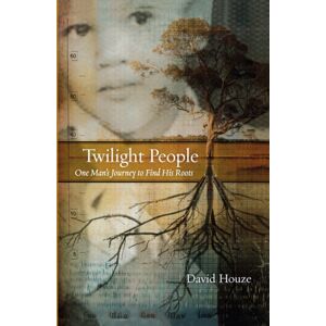 University of California Press Twilight People : One Man'S Journey To Find His Roots University of California Press Twilight People : One Man'S Journey To Find His Roots