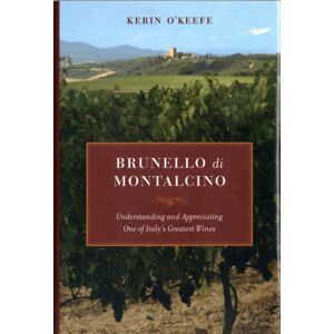 University of California Press Brunello Di Montalcino : Understanding And Appreciating One Of Italy’s Greatest Wines University of California Press Brunello Di Montalcino : Understanding And Appreciating One Of Italy’s Greatest Wines