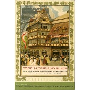University of California Press Food In Time And Place : The American Historical Association Companion To Food History University of California Press Food In Time And Place : The American Historical Association Companion To Food History
