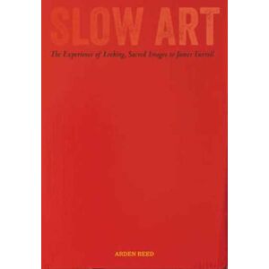 University of California Press Slow Art : The Experience Of Looking, Sacred Images To James Turrell University of California Press Slow Art : The Experience Of Looking, Sacred Images To James Turrell