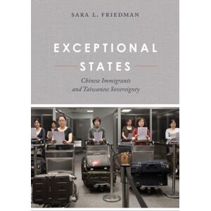 University of California Press Exceptional States : Chinese Immigrants And Taiwanese Sovereignty University of California Press Exceptional States : Chinese Immigrants And Taiwanese Sovereignty