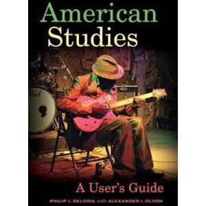 University of California Press American Studies : A User'S Guide University of California Press American Studies : A User'S Guide