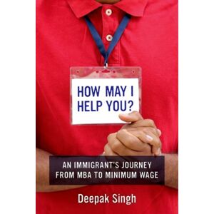 University of California Press How May I Help You? : An Immigrant'S Journey From Mba To Minimum Wage University of California Press How May I Help You? : An Immigrant'S Journey From Mba To Minimum Wage