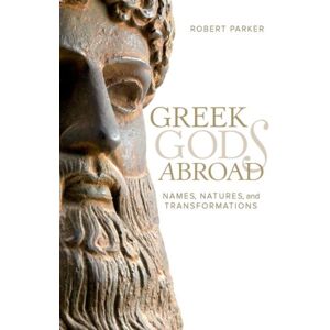 University of California Press Greek Gods Abroad : Names, Natures, And Transformations University of California Press Greek Gods Abroad : Names, Natures, And Transformations