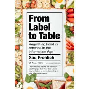 University of California Press From Label To Table : Regulating Food In America In The Information Age University of California Press From Label To Table : Regulating Food In America In The Information Age