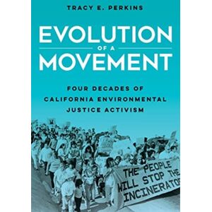 University of California Press Evolution Of A Movement : Four Decades Of California Environmental Justice Activism University of California Press Evolution Of A Movement : Four Decades Of California Environmental Justice Activism