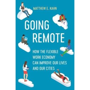 University of California Press Going Remote : How The Flexible Work Economy Can Improve Our Lives And Our Cities University of California Press Going Remote : How The Flexible Work Economy Can Improve Our Lives And Our Cities