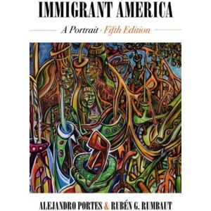University of California Press Immigrant America : A Portrait University of California Press Immigrant America : A Portrait