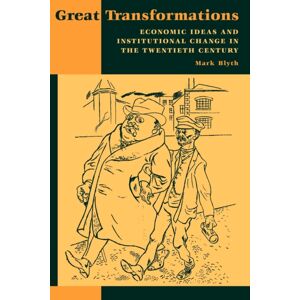 Cambridge University Press Great Transformations : Economic Ideas And Institutional Change In The Twentieth Century Cambridge University Press Great Transformations : Economic Ideas And Institutional Change In The Twentieth Century