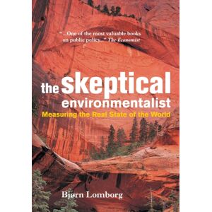 Cambridge University Press The Skeptical Environmentalist : Measuring The Real State Of The World Cambridge University Press The Skeptical Environmentalist : Measuring The Real State Of The World