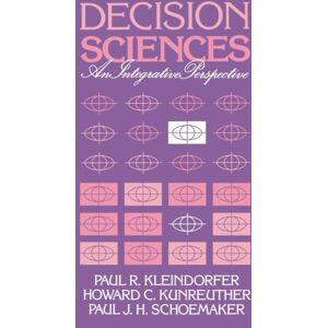 Cambridge University Press Decision Sciences : An Integrative Perspective Cambridge University Press Decision Sciences : An Integrative Perspective