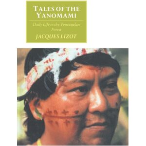 Cambridge University Press Tales Of The Yanomami : Daily Life In The Venezuelan Forest Cambridge University Press Tales Of The Yanomami : Daily Life In The Venezuelan Forest