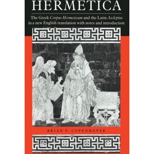 Cambridge University Press Hermetica : The Greek Corpus Hermeticum And The Latin Asclepius In A English Translation, With Notes And Introduction Cambridge University Press Hermetica : The Greek Corpus Hermeticum And The Latin Asclepius In A English Translation, With Notes And Introduction