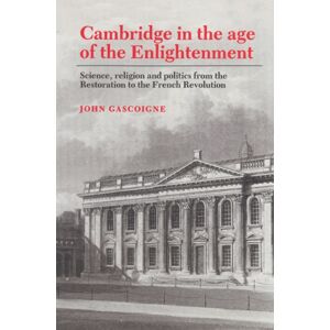 Cambridge University Press Cambridge In The Age Of The Enlightenment : Science, Religion And Politics From The Restoration To The French Revolution Cambridge University Press Cambridge In The Age Of The Enlightenment : Science, Religion And Politics From The Restoration To The French Revolution
