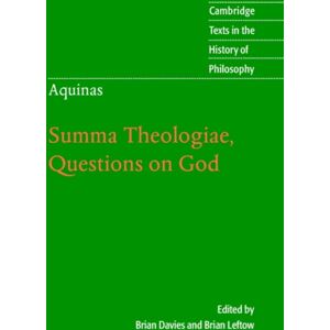 Cambridge University Press Aquinas: Summa Theologiae, Questions On God Cambridge University Press Aquinas: Summa Theologiae, Questions On God