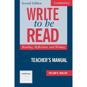 Cambridge University Press Write To Be Read Teacher'S Manual : Reading, Reflection, And Writing Cambridge University Press Write To Be Read Teacher'S Manual : Reading, Reflection, And Writing