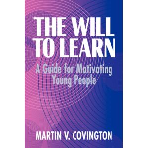 Cambridge University Press The Will To Learn : A Guide For Motivating Young People Cambridge University Press The Will To Learn : A Guide For Motivating Young People