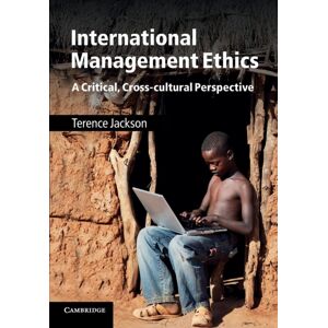 Cambridge University Press International Management Ethics : A Critical, Cross-Cultural Perspective Cambridge University Press International Management Ethics : A Critical, Cross-Cultural Perspective