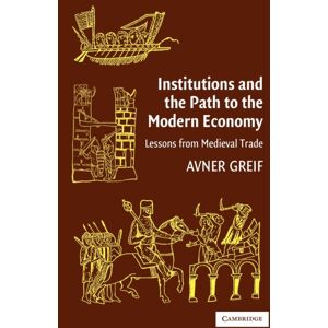 Cambridge University Press Institutions And The Path To The Modern Economy : Lessons From Medieval Trade Cambridge University Press Institutions And The Path To The Modern Economy : Lessons From Medieval Trade