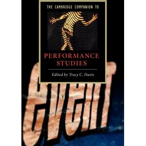 Cambridge University Press The Cambridge Companion To Performance Studies Cambridge University Press The Cambridge Companion To Performance Studies