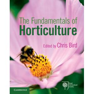 Cambridge University Press The Fundamentals Of Horticulture : Theory And Practice Cambridge University Press The Fundamentals Of Horticulture : Theory And Practice