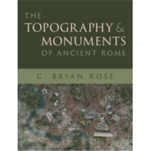 Cambridge University Press The Topography And Monuments Of Ancient Rome Cambridge University Press The Topography And Monuments Of Ancient Rome