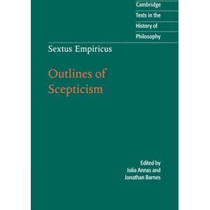 Cambridge University Press Sextus Empiricus: Outlines Of Scepticism Cambridge University Press Sextus Empiricus: Outlines Of Scepticism