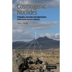 Cambridge University Press Cosmogenic Nuclides : Principles, Concepts And Applications In The Earth Surface Sciences Cambridge University Press Cosmogenic Nuclides : Principles, Concepts And Applications In The Earth Surface Sciences