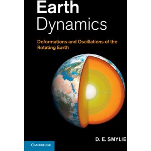 Cambridge University Press Earth Dynamics : Deformations And Oscillations Of The Rotating Earth Cambridge University Press Earth Dynamics : Deformations And Oscillations Of The Rotating Earth