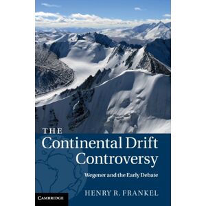 Cambridge University Press The Continental Drift Controversy Cambridge University Press The Continental Drift Controversy